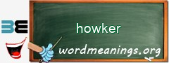 WordMeaning blackboard for howker
